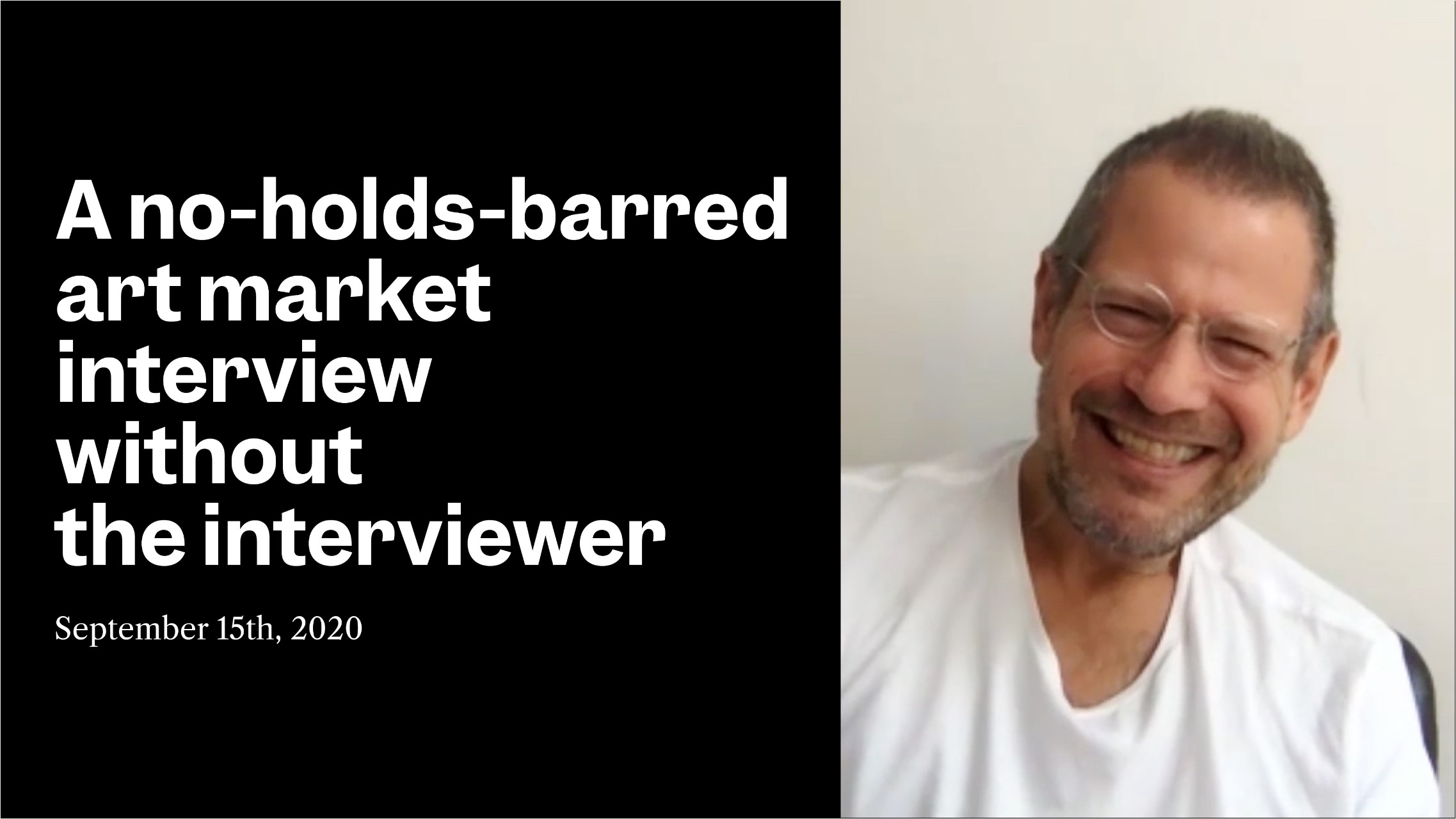 A no-holds-barred art market interview without the interviewer